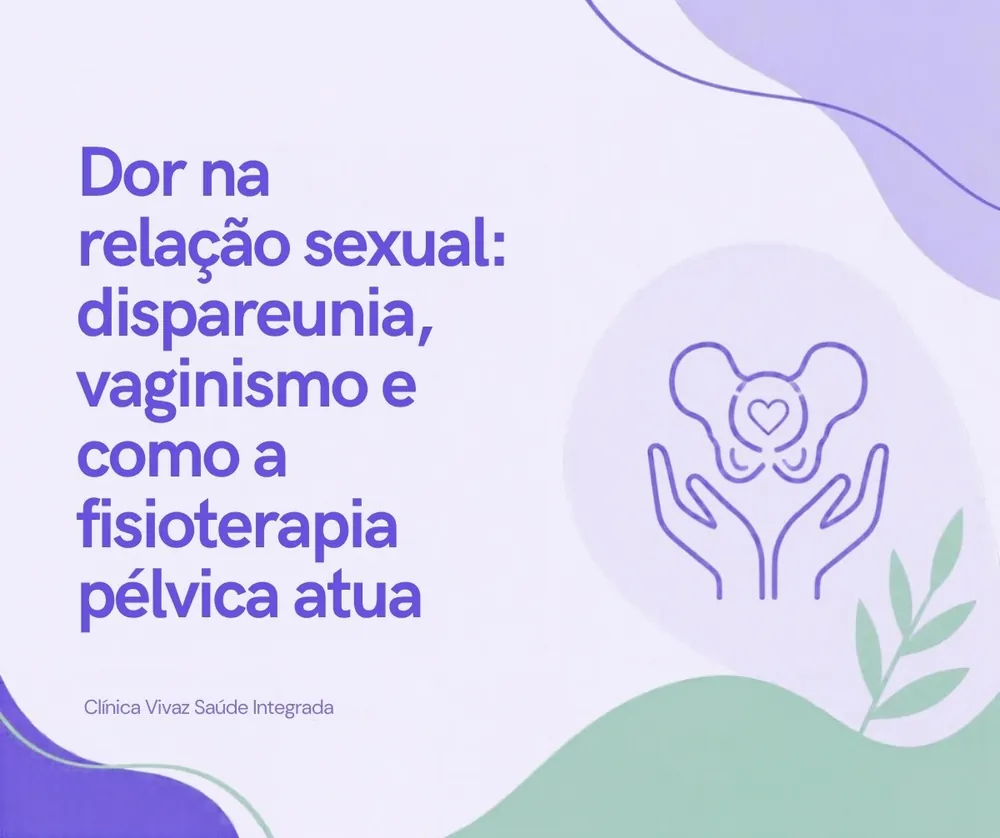 Capa do artigo: Dor na relação sexual: dispareunia, vaginismo e como a fisioterapia pélvica atua