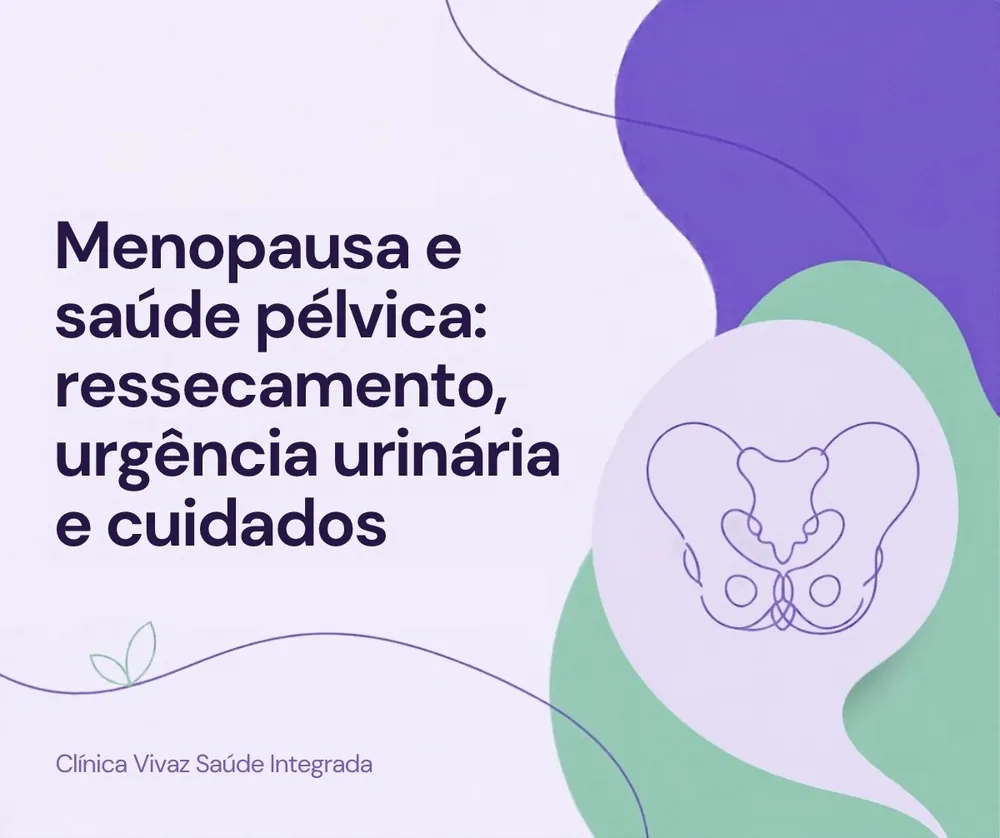Capa do artigo: Menopausa e saúde pélvica: ressecamento, urgência urinária e cuidados