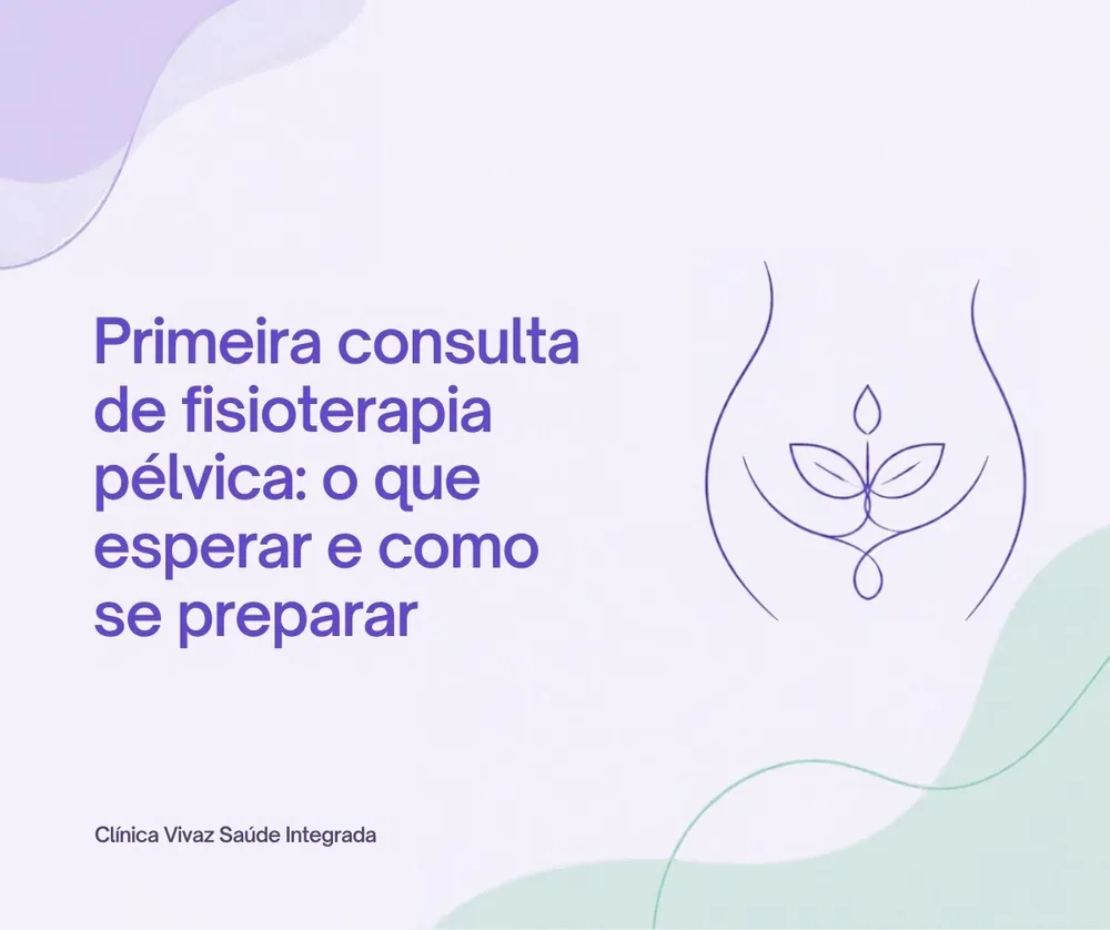 Capa do artigo: Primeira consulta de fisioterapia pélvica: o que esperar e como se preparar